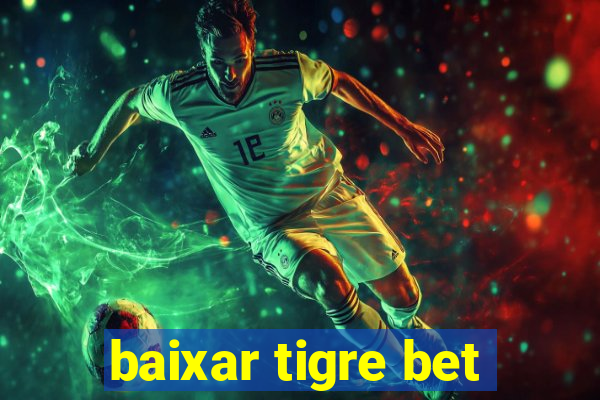 baixar tigre bet