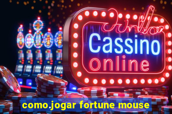 como.jogar fortune mouse