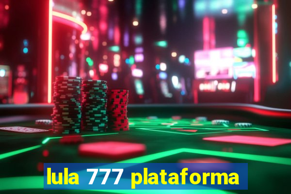 lula 777 plataforma