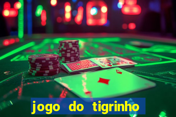 jogo do tigrinho fortune tiger demo