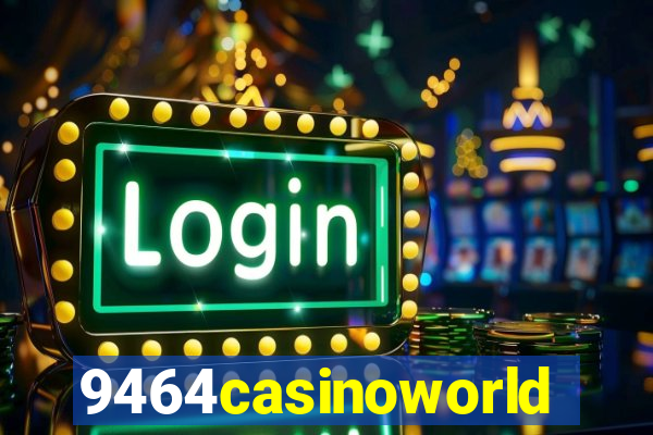 9464casinoworld