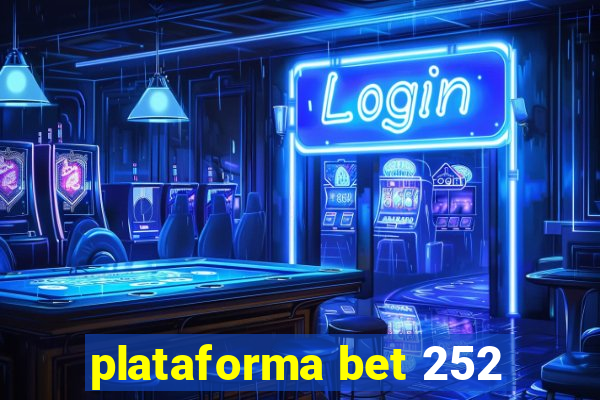 plataforma bet 252