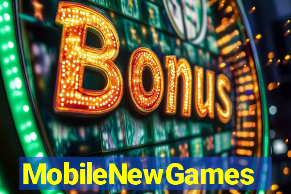 MobileNewGames