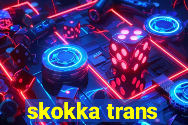 skokka trans