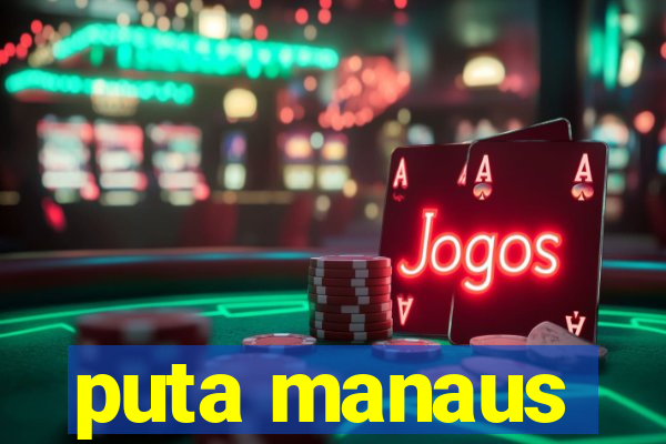 puta manaus