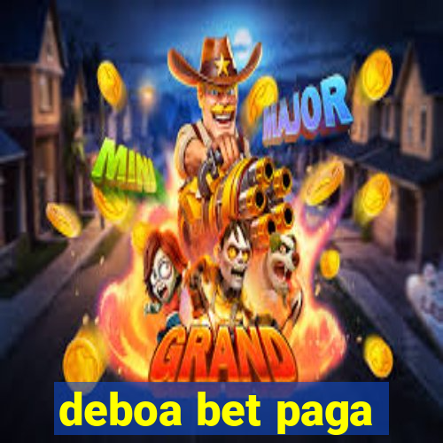 deboa bet paga