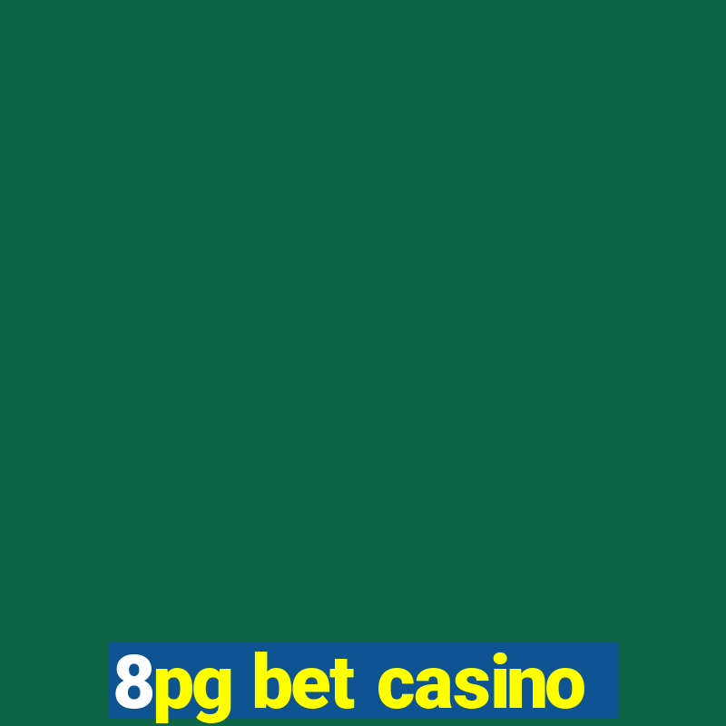 8pg bet casino