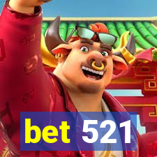 bet 521