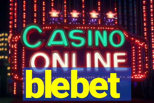 blebet