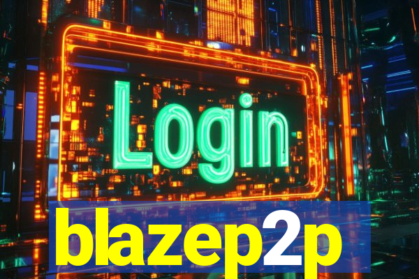 blazep2p