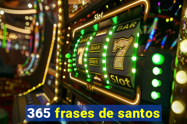 365 frases de santos