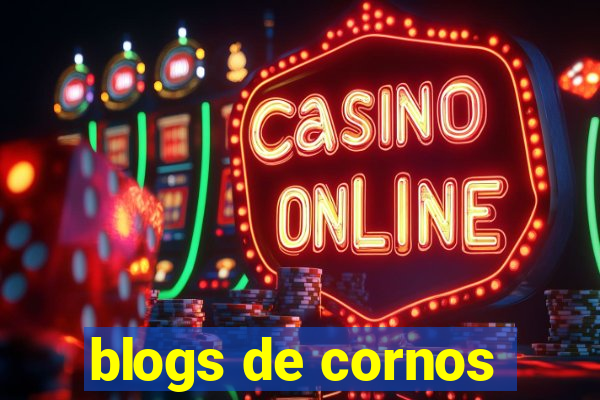 blogs de cornos