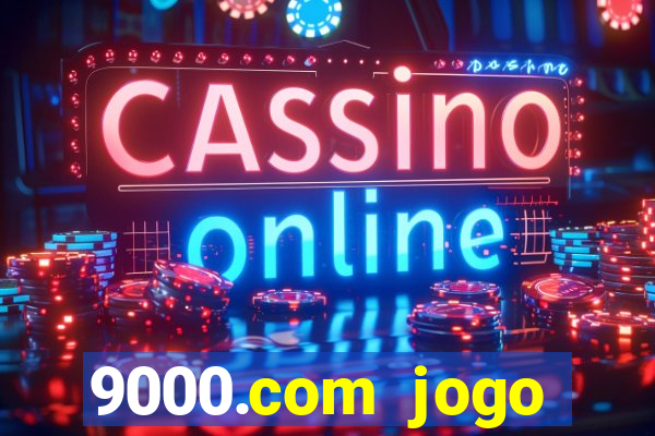 9000.com jogo cassino baixar