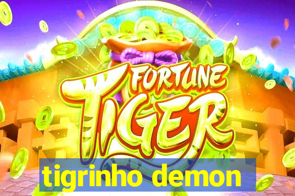 tigrinho demon