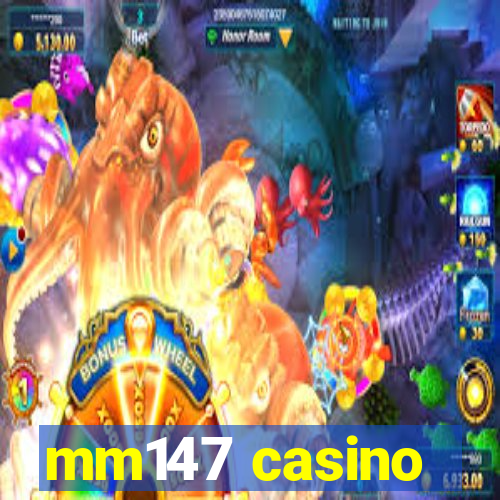 mm147 casino