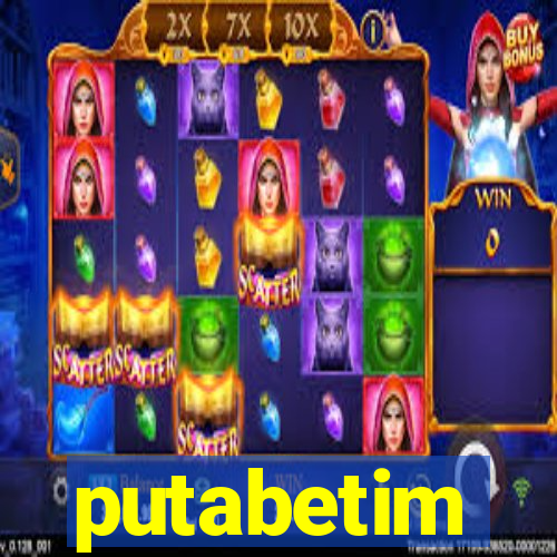 putabetim