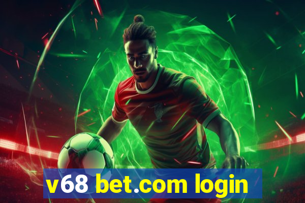 v68 bet.com login