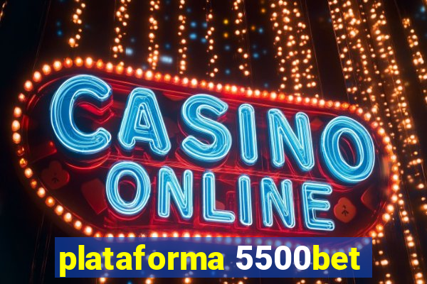 plataforma 5500bet