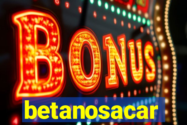 betanosacar