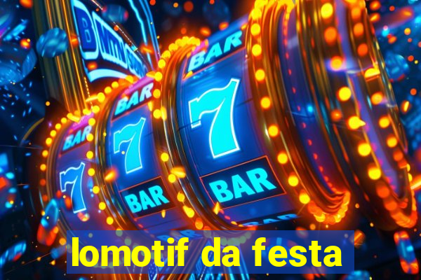 lomotif da festa