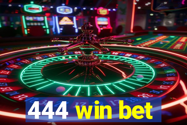 444 win bet