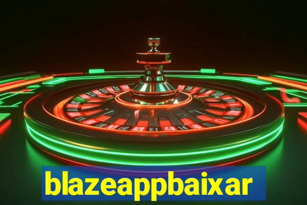 blazeappbaixar