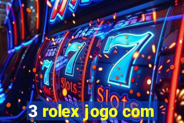 3 rolex jogo com