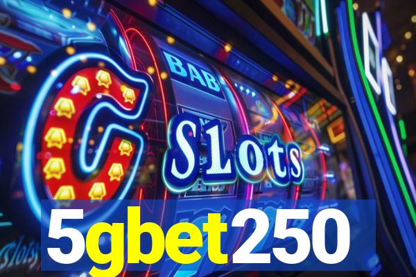 5gbet250