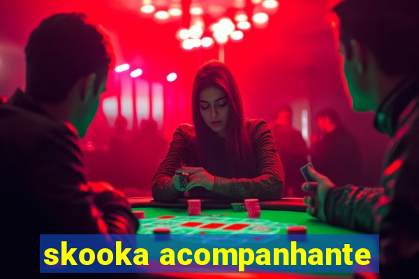 skooka acompanhante