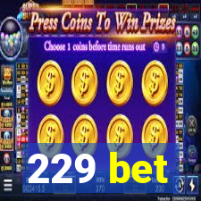 229 bet