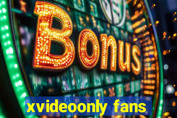 xvideoonly fans