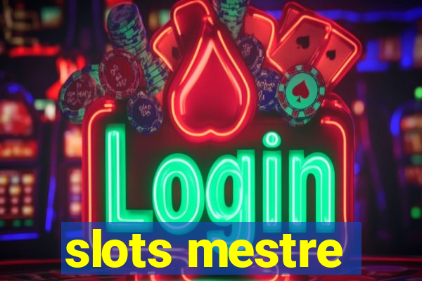 slots mestre