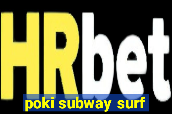 poki subway surf