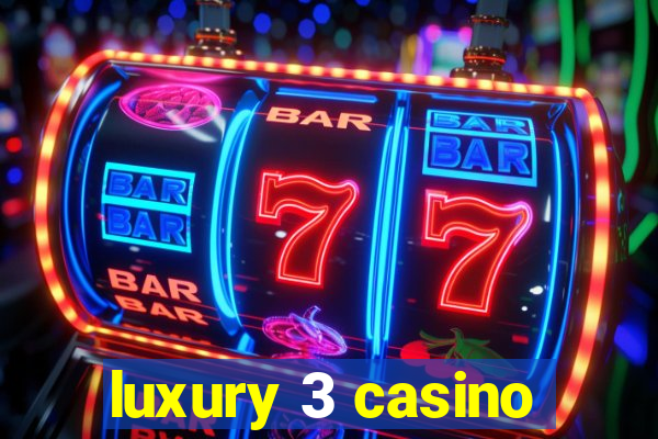 luxury 3 casino