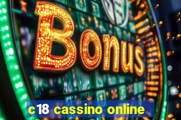 c18 cassino online