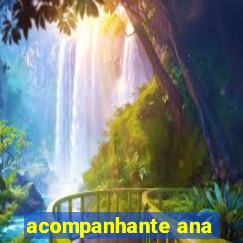 acompanhante ana