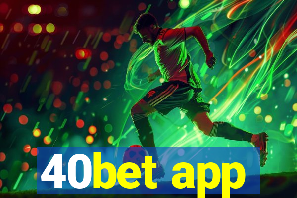 40bet app