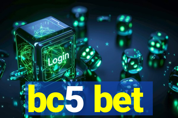 bc5 bet