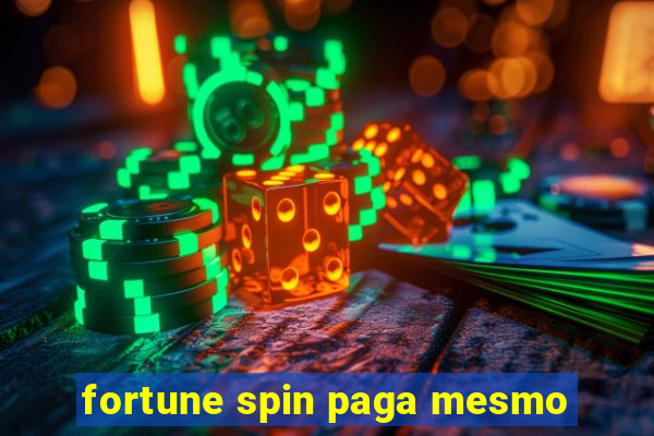 fortune spin paga mesmo