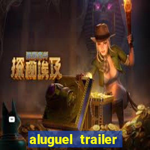 aluguel trailer porto alegre