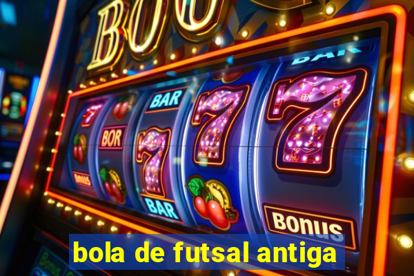 bola de futsal antiga