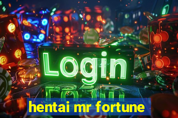 hentai mr fortune