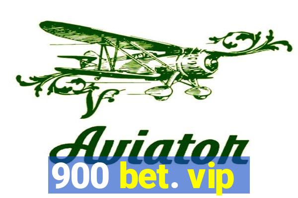 900 bet. vip