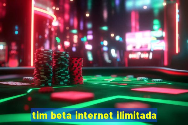 tim beta internet ilimitada