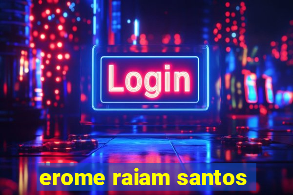 erome raiam santos