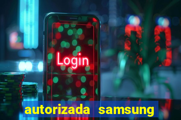 autorizada samsung santos canal 3