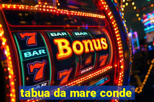 tabua da mare conde