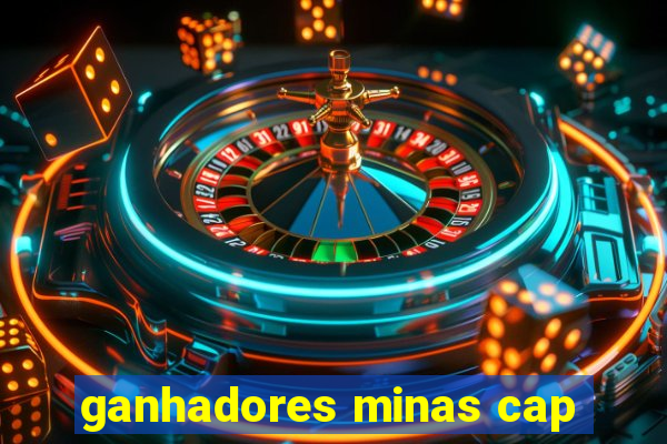 ganhadores minas cap