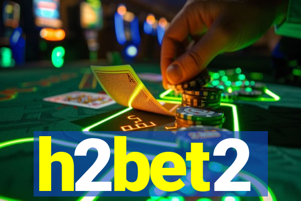 h2bet2