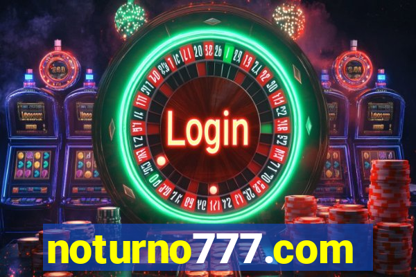 noturno777.com